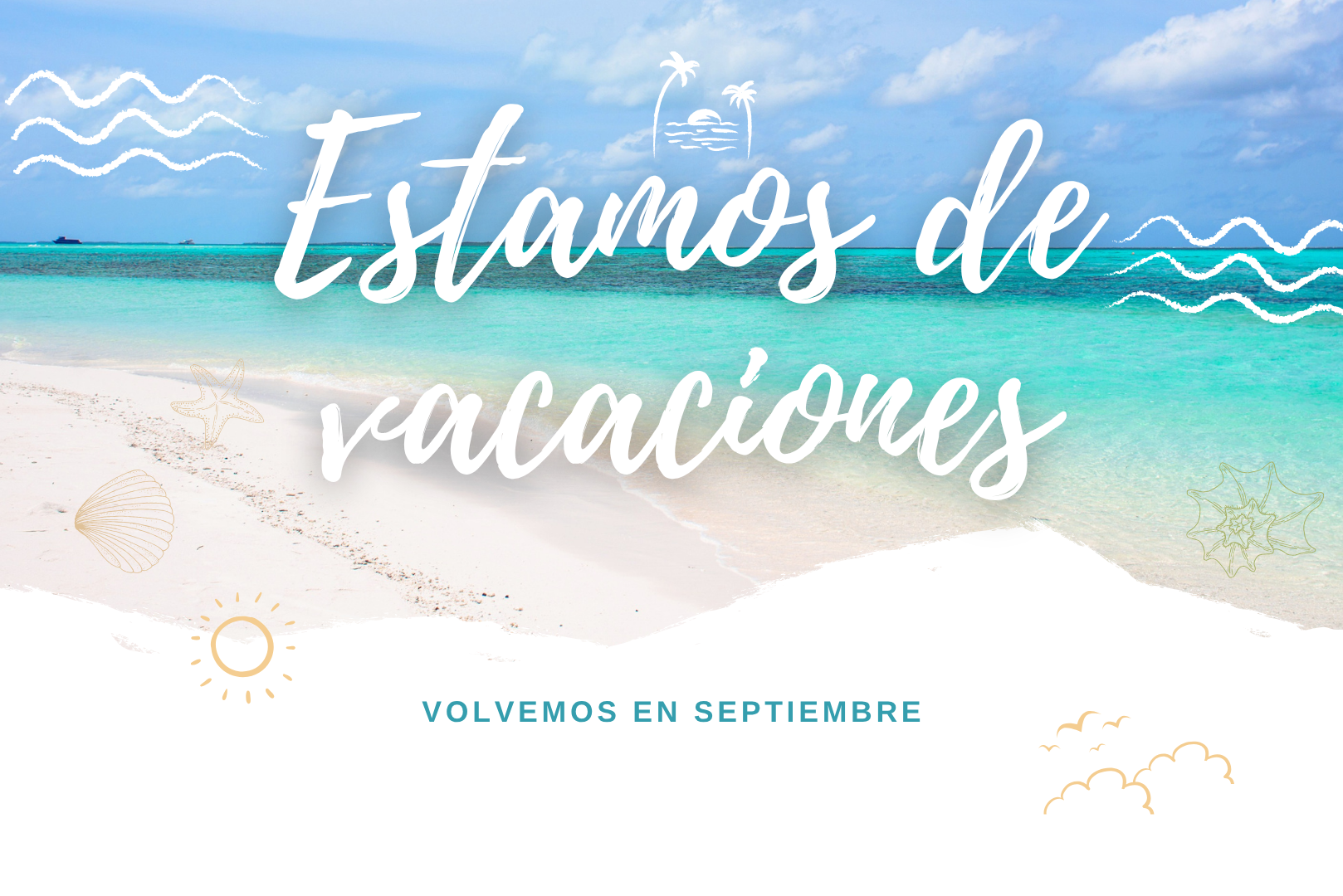 Estamos de vacaciones. Un descanso merecido.